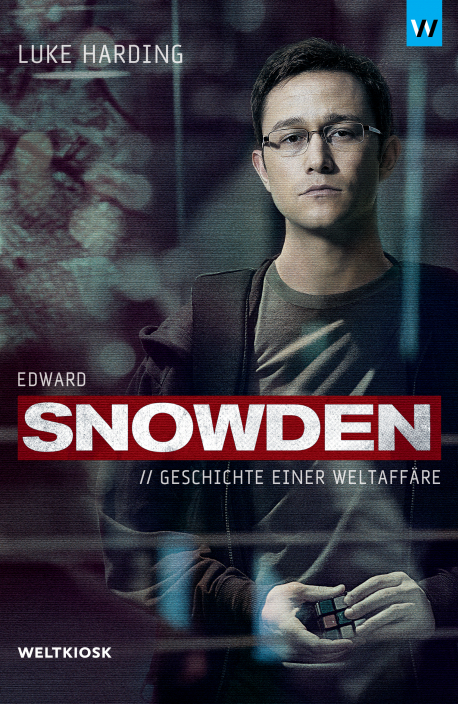 Edward Snowden. Geschichte einer Weltaffäre